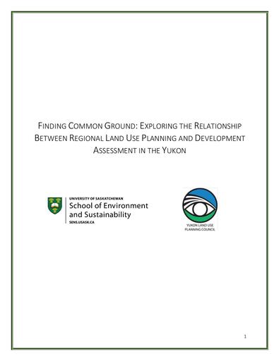 Finding Common Ground: Exploring The Relationship Between Regional Land Use Planning And Development Assessment In The Yukon